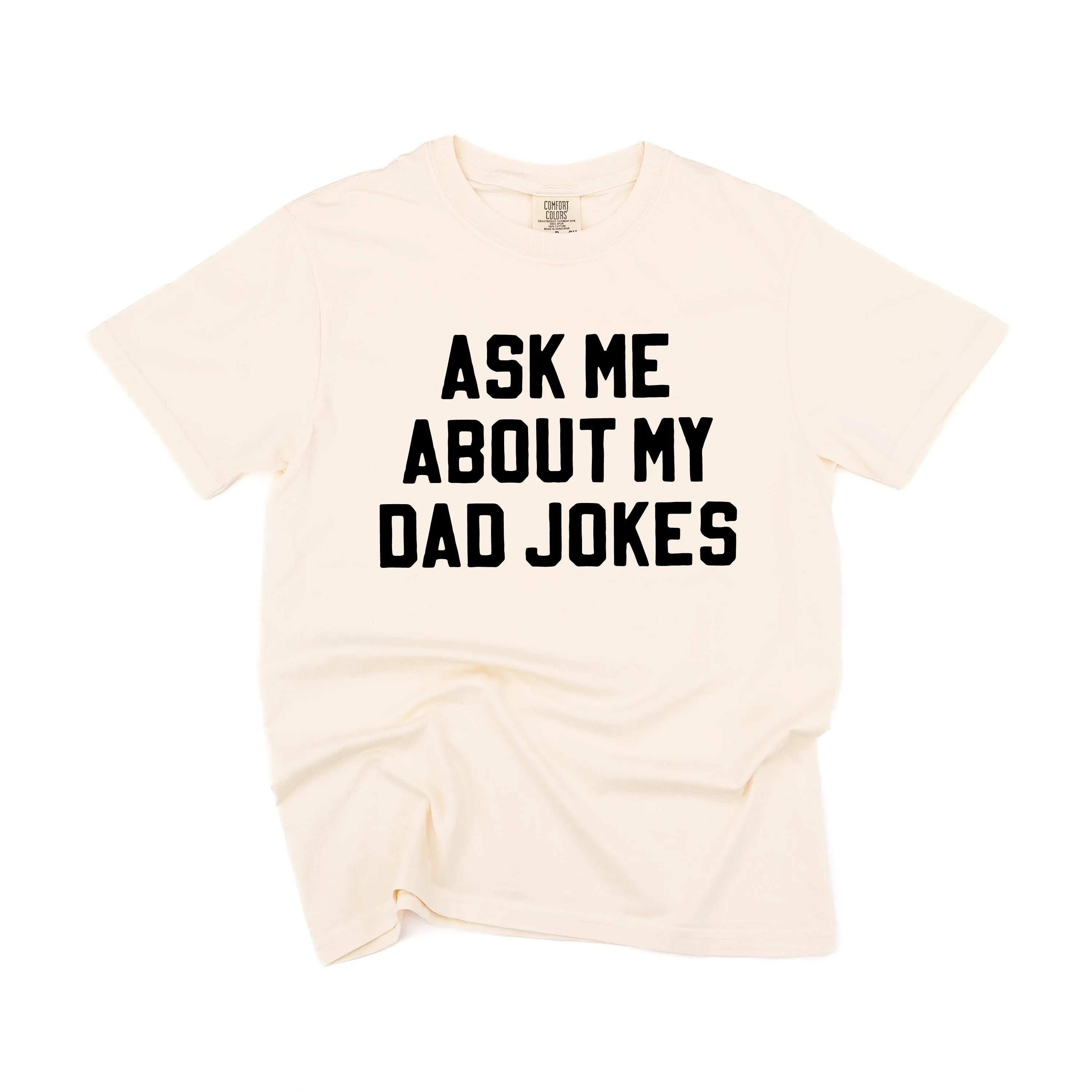 Ask Me About My Dad Jokes - SHORT SLEEVE COMFORT COLORS TEE