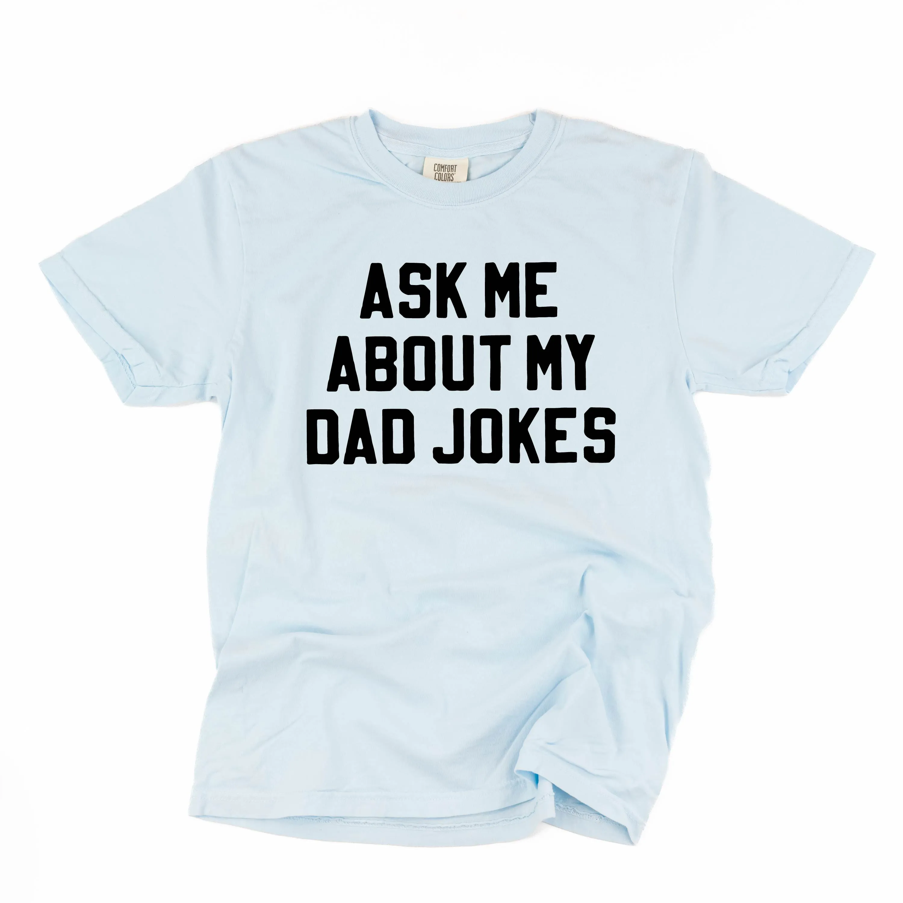 Ask Me About My Dad Jokes - SHORT SLEEVE COMFORT COLORS TEE